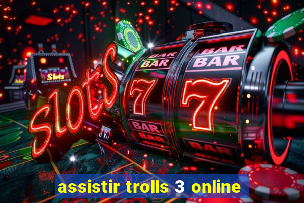 assistir trolls 3 online